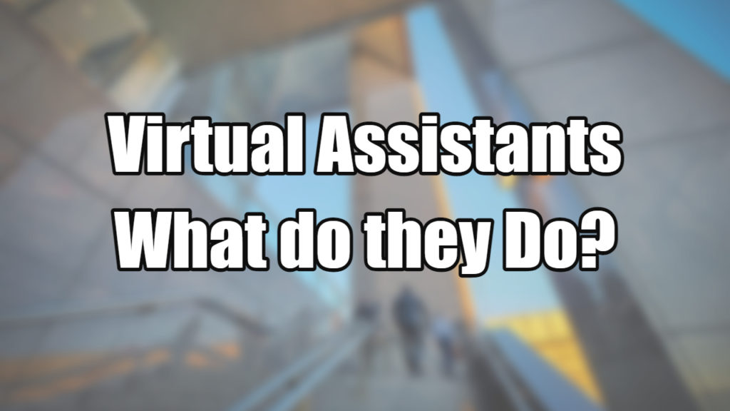 Virtual Assistant What Do They Do ?