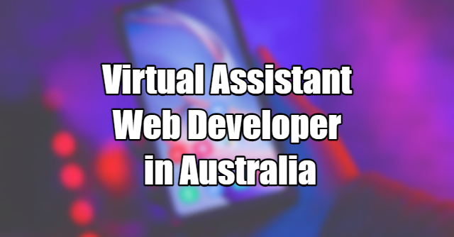 Virtual Assistant Web Developer in Australia