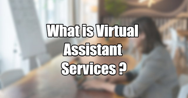 What is Virtual Assistant Services